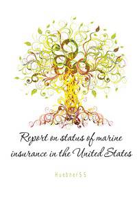 Report on status of marine insurance in the United States
