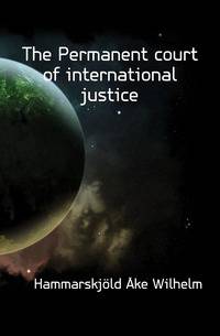 The Permanent court of international justice