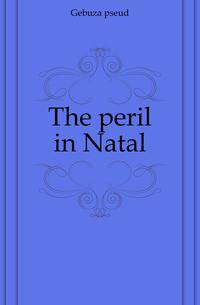 The peril in Natal