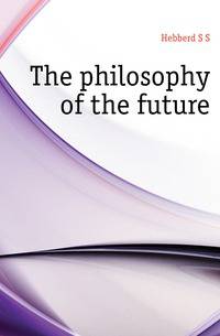 The philosophy of the future