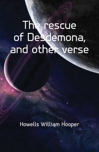 The rescue of Desdemona, and other verse