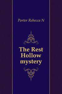 The Rest Hollow mystery