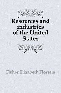 Resources and industries of the United States