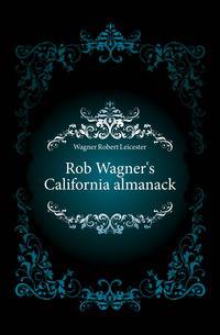 Rob Wagner's California almanack