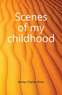 Scenes of my childhood