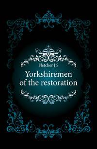 Yorkshiremen of the restoration