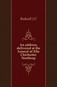An address, delivered at the funeral of Ella Chichester Northrop