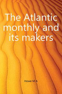 The Atlantic monthly and its makers