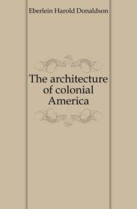 The architecture of colonial America