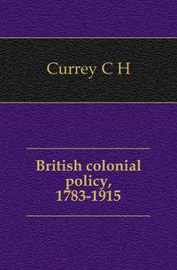 British colonial policy, 1783-1915
