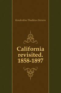 California revisited. 1858-1897
