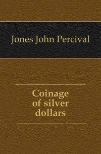 Coinage of silver dollars
