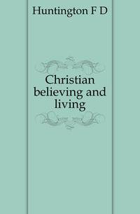 Christian believing and living