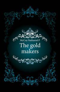 The gold makers
