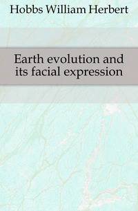 Earth evolution and its facial expression