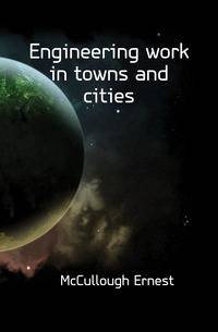 Engineering work in towns and cities