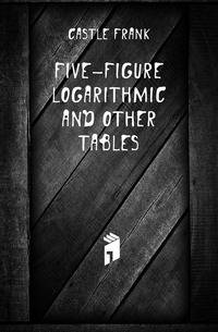 Five-figure logarithmic and other tables