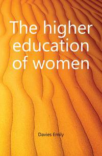 The higher education of women