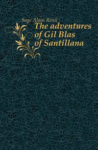 The adventures of Gil Blas of Santillana