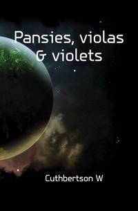 Pansies, violas &amp; violets