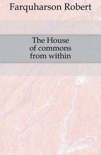 The House of commons from within