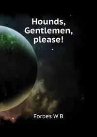 "Hounds, Gentlemen, please!"