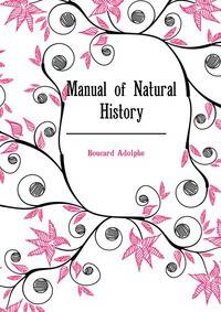 Manual of Natural History ..