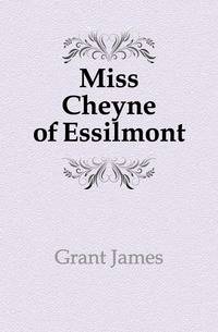 Miss Cheyne of Essilmont
