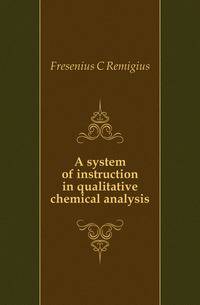 A system of instruction in qualitative chemical analysis