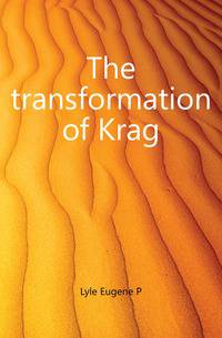 The transformation of Krag