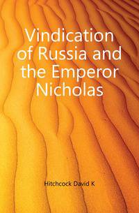 Vindication of Russia and the Emperor Nicholas