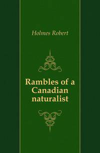 Rambles of a Canadian naturalist