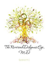 The Reverend Didymus Ego, M.D