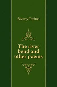 The river bend and other poems