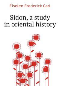 Sidon, a study in oriental history