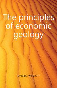 The principles of economic geology