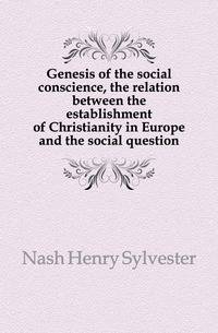 Genesis of the social conscience, the relation between the establishment of Christianity in Europe and the social question