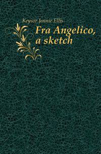 Fra Angelico, a sketch