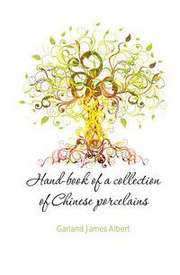 Hand-book of a collection of Chinese porcelains