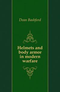 Helmets and body armor in modern warfare