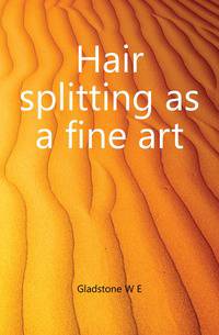 Hair splitting as a fine art