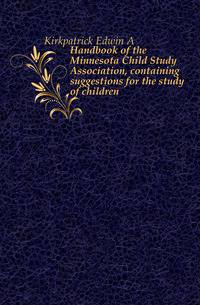 Handbook of the Minnesota Child Study Association, containing suggestions for the study of children