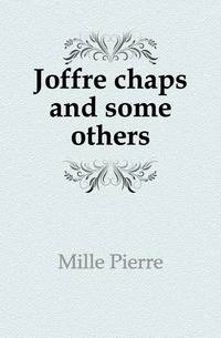 Joffre chaps and some others