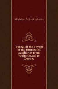 Journal of the voyage of the Brunswick auxiliaries from Wolfenbuettel to Quebec