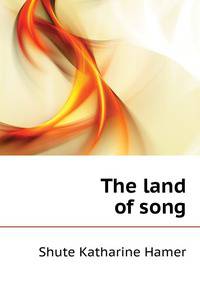 The land of song ..