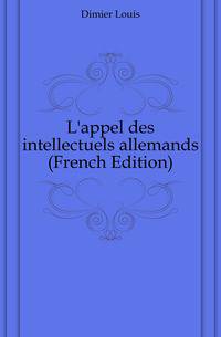 L'appel des intellectuels allemands (French Edition)