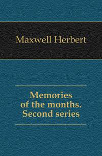 Memories of the months. Second series