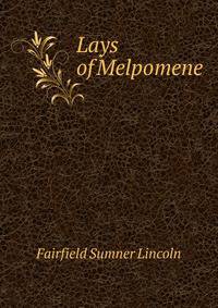 Lays of Melpomene ..