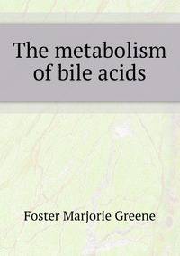 The metabolism of bile acids ..