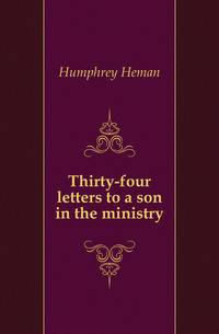 Thirty-four letters to a son in the ministry